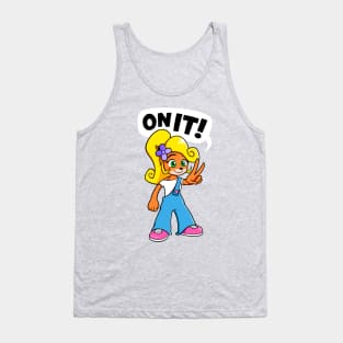 ON IT! Tank Top